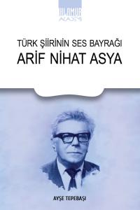 Türk Şiirinin Ses Bayrağı Arif Nihat Asya