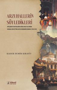 Arzuhallerin Söyledikleri Atik Şikâyet Defterlerine Göre Savaş Yıllarında Osmanlı Devleti’nin Sosyo-Ekonomik Durumu (1788-1810)