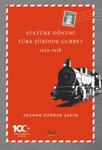 Atatürk Dönemi Türk Şiirinde Gurbet (1923-1938)
