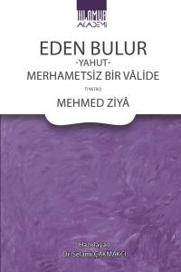 Eden Bulur Yahut Merhametsiz Bir Vâlide