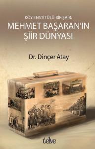 Köy Enstitülü Bir Şair Mehmet Başaran'ın Şiir Dünyası