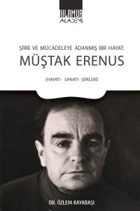 Şiire ve Mücadeleye Adanmış Bir Hayat - Müştak Erenus