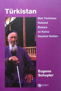 Türkistan - Batı Türkistan, Hokan, Buhara ve Kulca Seyahat Notları
