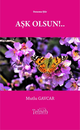 Aşk Olsun!.. Mutlu Gavcar