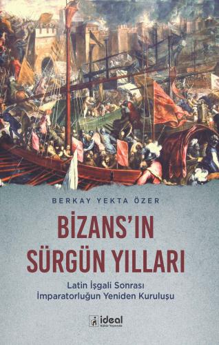 Bizans'ın Sürgün Yılları Berkay Yekta Özer