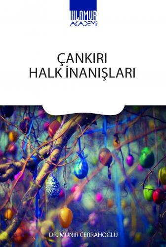 Çankırı Halk İnanışları Münir Cerrahoğlu