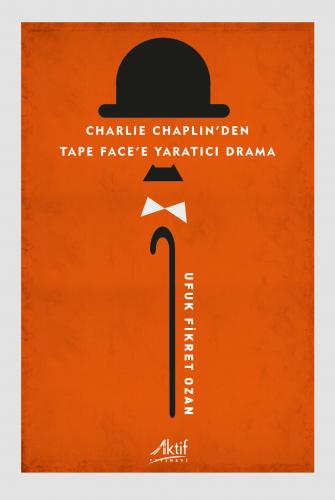 Charlie Chaplin'den Tape Face'e Yaratıcı Drama Ufuk Fikret Ozan