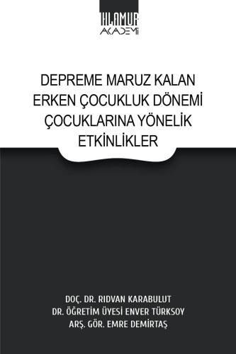 Depreme Maruz Kalan Erken Çocukluk Dönemi Çocuklarına Yönelik Etkinlikler