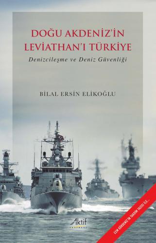 Doğu Akdeniz'in Leviathan'ı Türkiye Bilal Ersin Elikoğlu