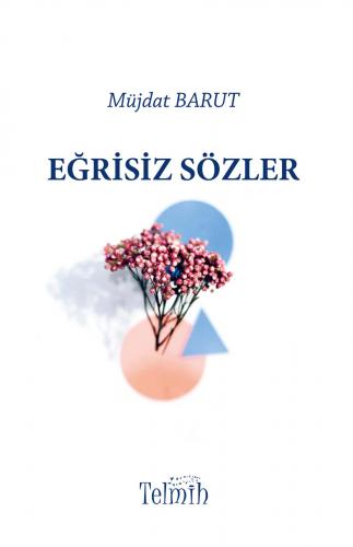 Eğrisiz Sözler Müjdat Barut