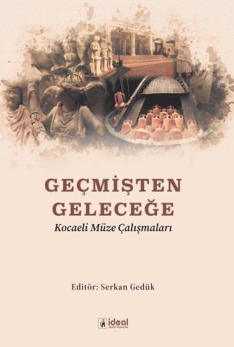 Geçmişten Geleceğe Kocaeli Müze Çalışmaları