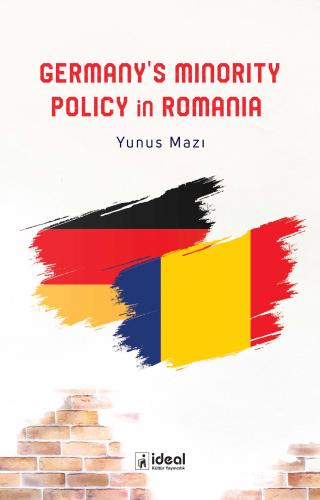 Germany's Minority Policy in Romania Yunus Mazı