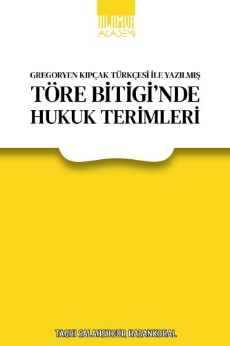 Gregoryen Kıpçak Türkçesi İle Yazılmış Töre Bitigi'nde Hukuk Terimleri