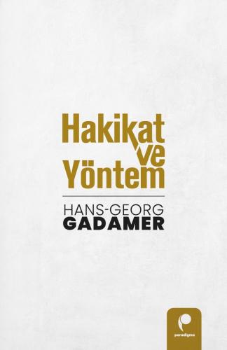 Hakikat ve Yöntem Hans-Georg Gadamer