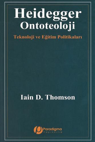 Heidegger/Ontoteoloji - Teknoloji ve Eğitim Politikaları