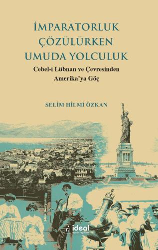 İmparatorluk Çözülürken Umuda Yolculuk Selim Hilmi Özkan