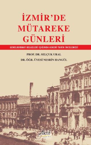 İzmir'de Mütareke Günleri Selçuk Ural