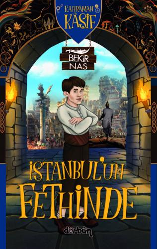 Kahraman Kâşif İstanbul'un Fethinde Bekir Nas