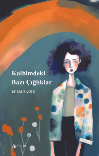 Kalbimdeki Bazı Çığlıklar Ecem Badik