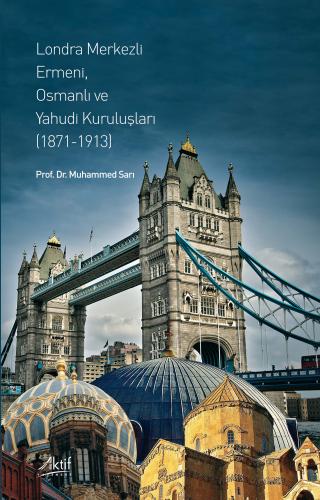 Londra Merkezli Ermeni, Osmanlı ve Yahudi Kuruluşları (1871-1913)