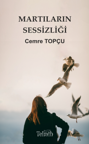 Martıların Sessizliği Cemre Topçu