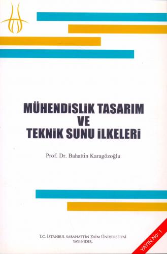 Mühendislik Tasarım ve Teknik Sunu İlkeleri Bahattin Karagözoğlu