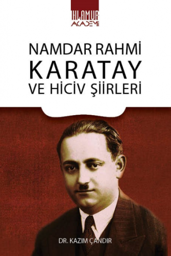 Namdar Rahmi Karatay ve Hiciv Şiirleri Kazım Çandır