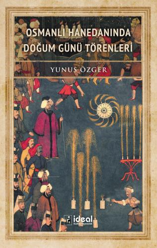 Osmanlı Hanedanında Doğum Günü Törenleri Yunus Özger