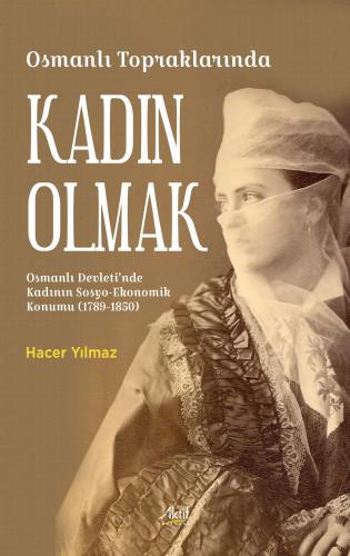 Osmanlı Topraklarında Kadın Olmak Hacer Yılmaz