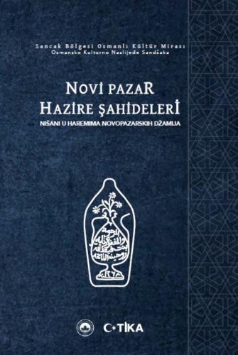 Sancak Bölgesi Osmanlı Kültür Mirası Novi Pazar Hazire Şahideleri