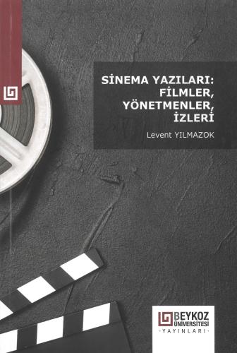 Sinema Yazıları: Filmler, Yönetmenler, İzleri