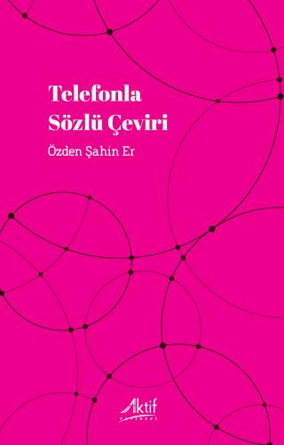 Telefonla Sözlü Çeviri Özden Şahin Er