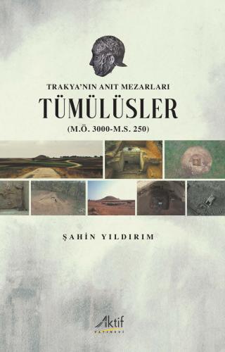 Trakya’nın Anıt Mezarları Tümülüsler