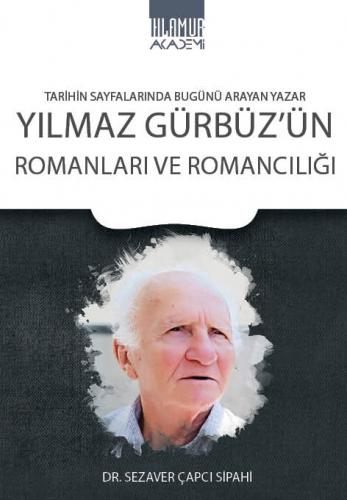 Yılmaz Gürbüz'ün Romanları ve Romancılığı Sezaver Çapcı Sipahi