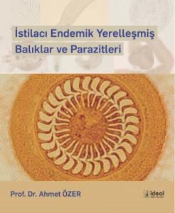 İstilacı Endemik Yerelleşmiş Balıklar ve Parazitleri