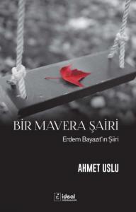 Bir Mavera Şairi Erdem Bayazıt'ın Şiiri